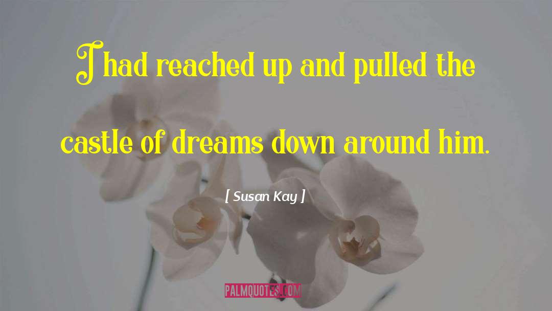 Manzanares Castle quotes by Susan Kay