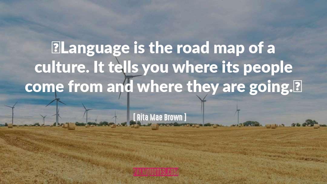 Map quotes by Rita Mae Brown