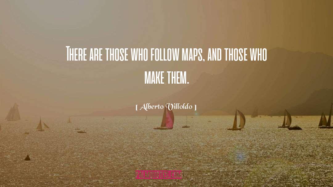 Maps quotes by Alberto Villoldo