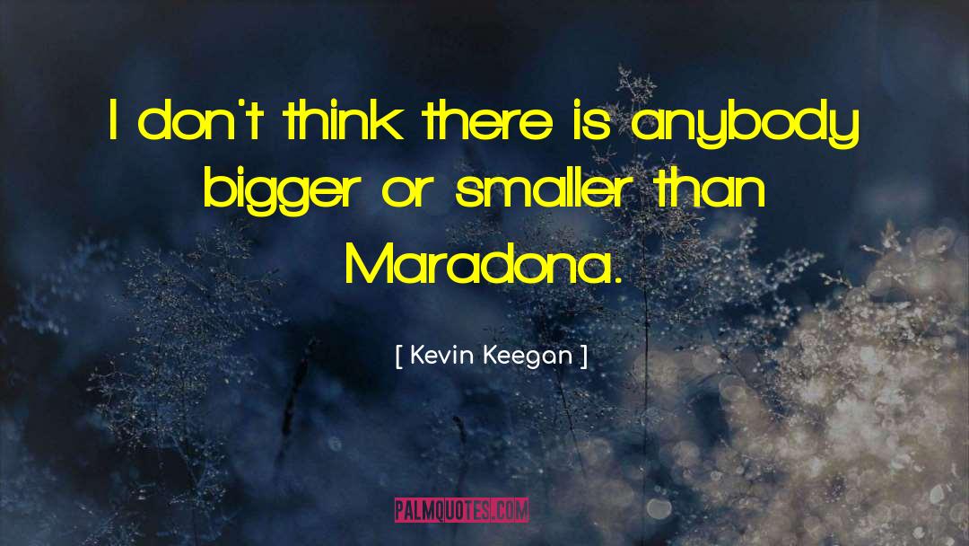 Maradona quotes by Kevin Keegan