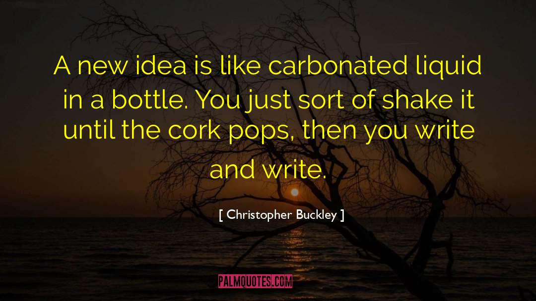 Marasca Bottle quotes by Christopher Buckley
