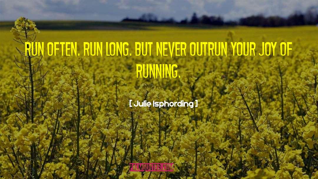 Marathon Finish quotes by Julie Isphording
