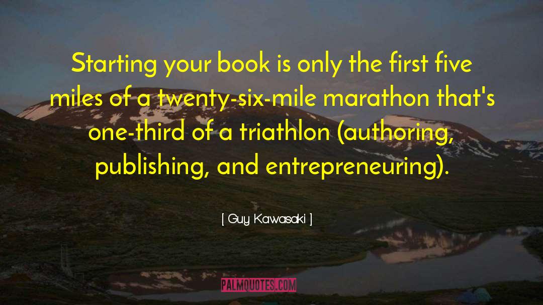 Marathon Finish quotes by Guy Kawasaki