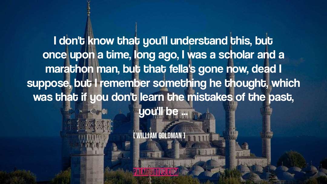 Marathon Man quotes by William Goldman