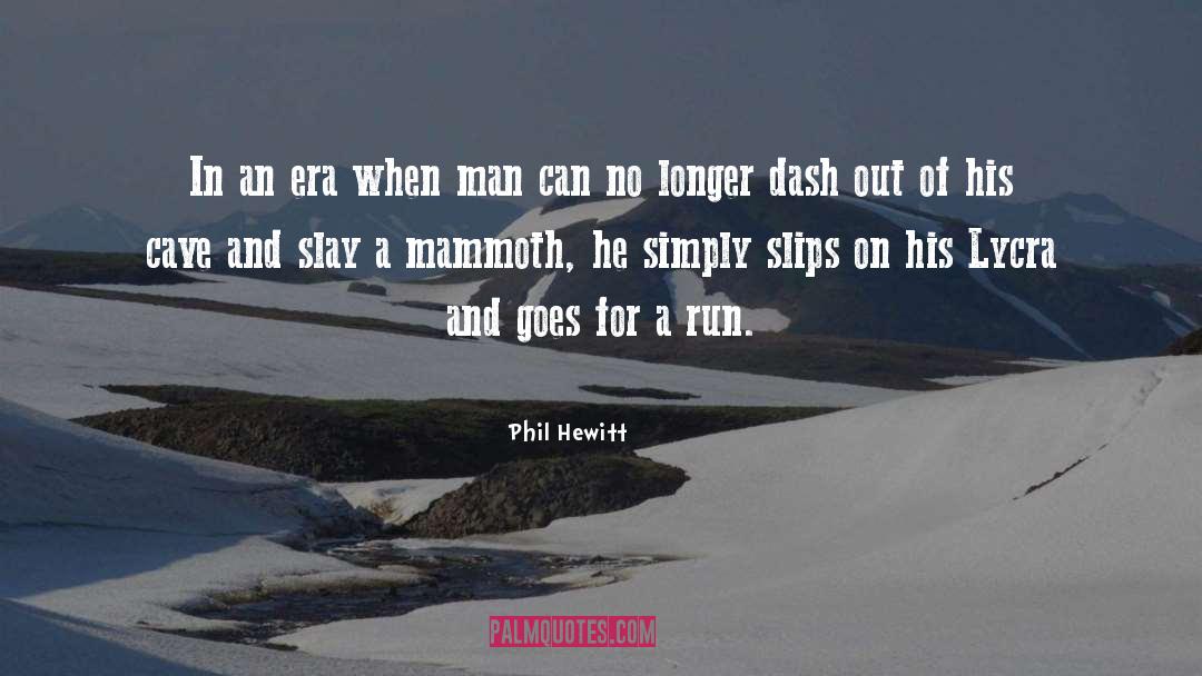 Marathon quotes by Phil Hewitt