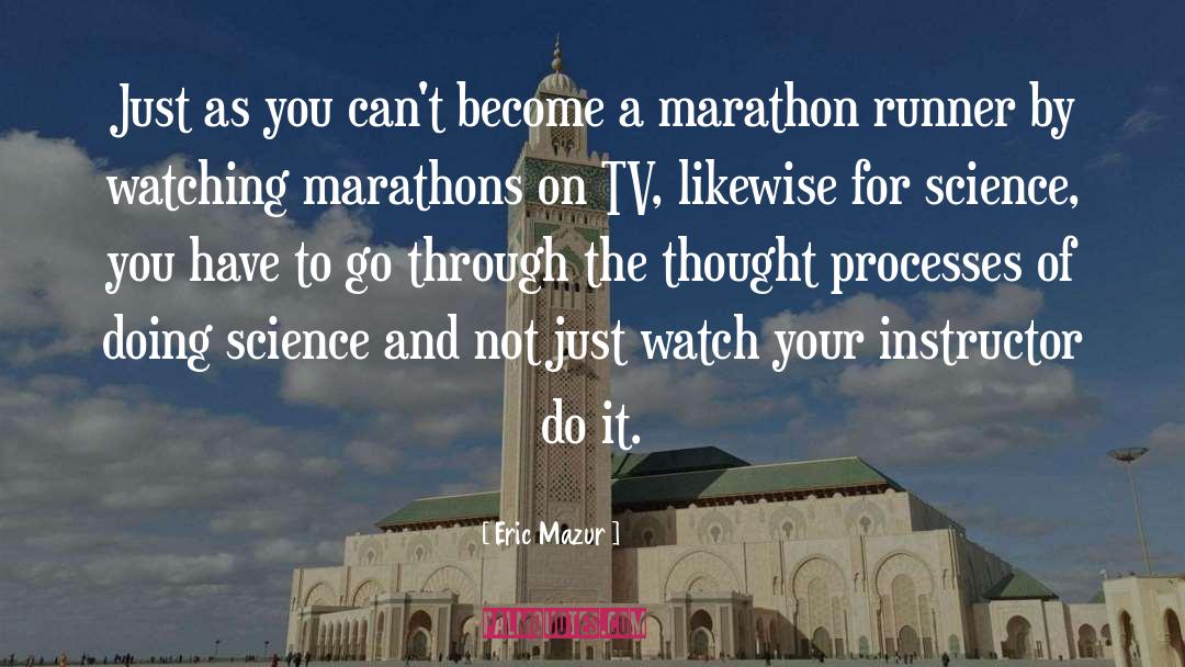 Marathon quotes by Eric Mazur