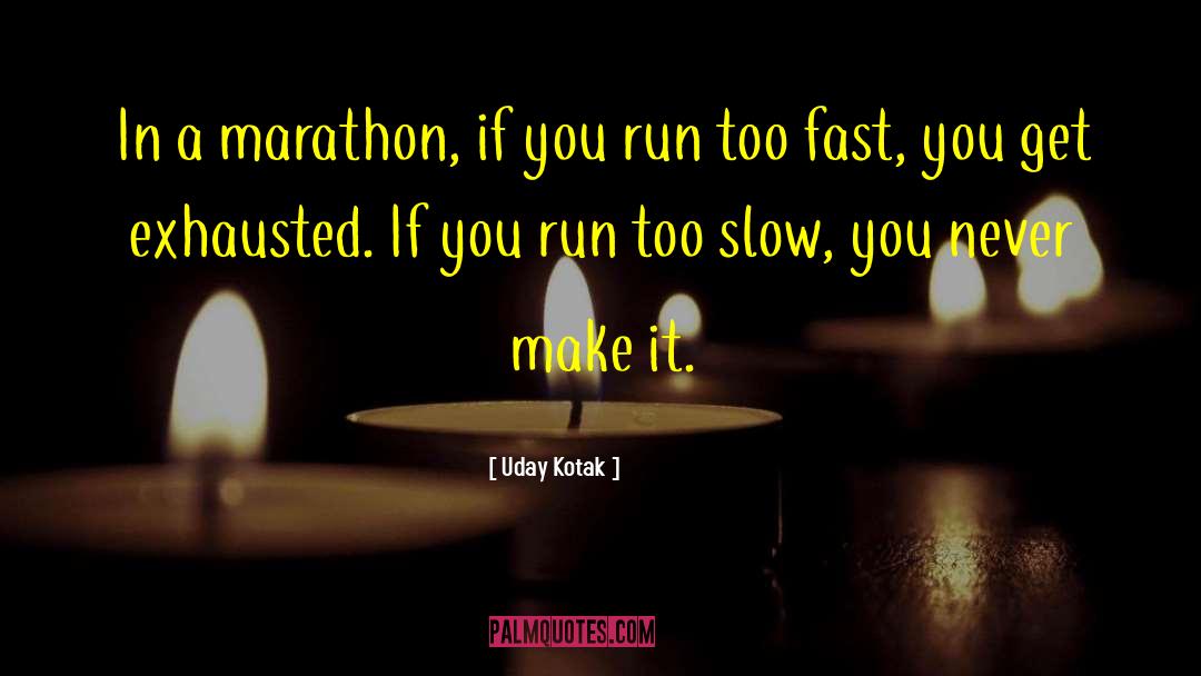 Marathon quotes by Uday Kotak