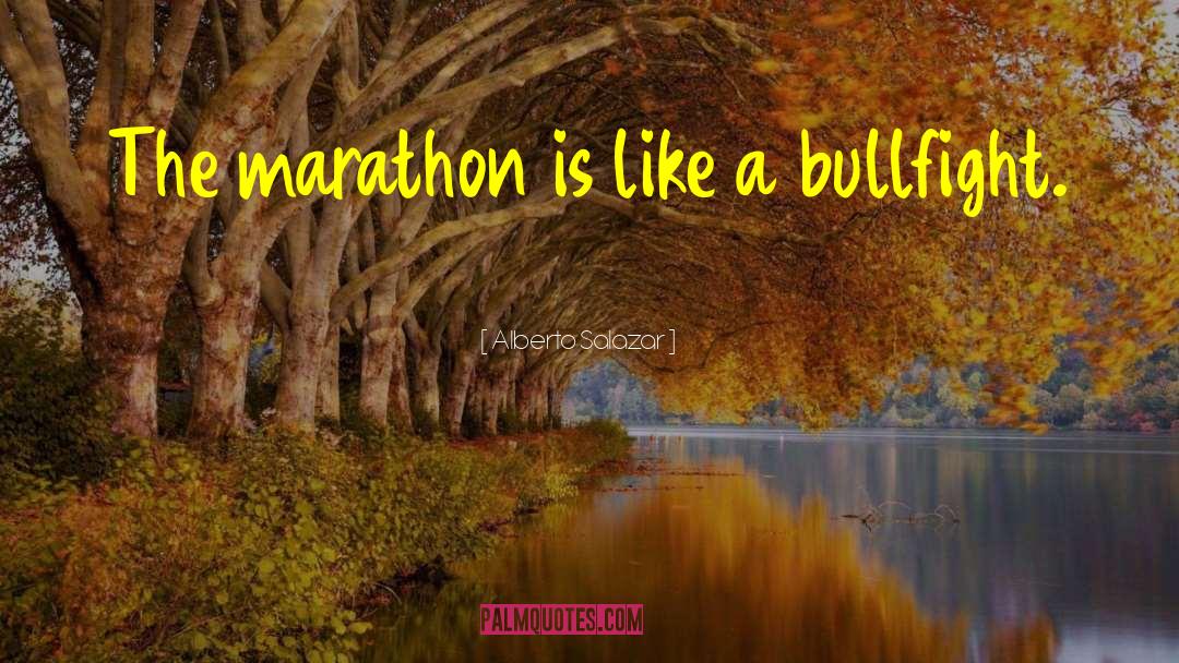 Marathon Runners quotes by Alberto Salazar