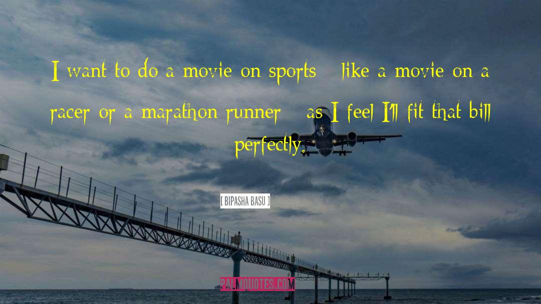 Marathon Runners quotes by Bipasha Basu