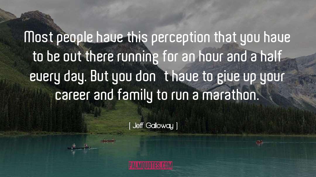 Marathon Running quotes by Jeff Galloway