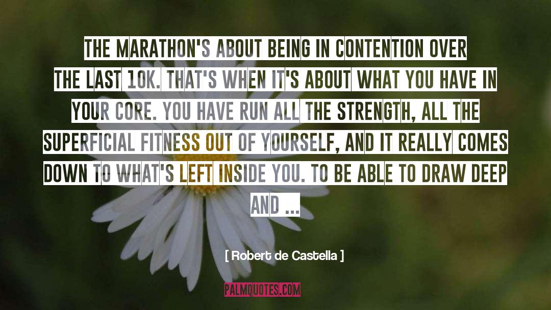 Marathon Running quotes by Robert De Castella