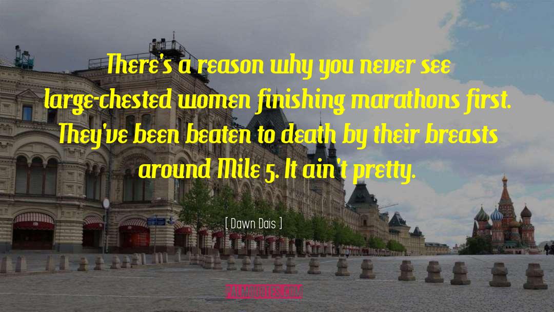 Marathons quotes by Dawn Dais