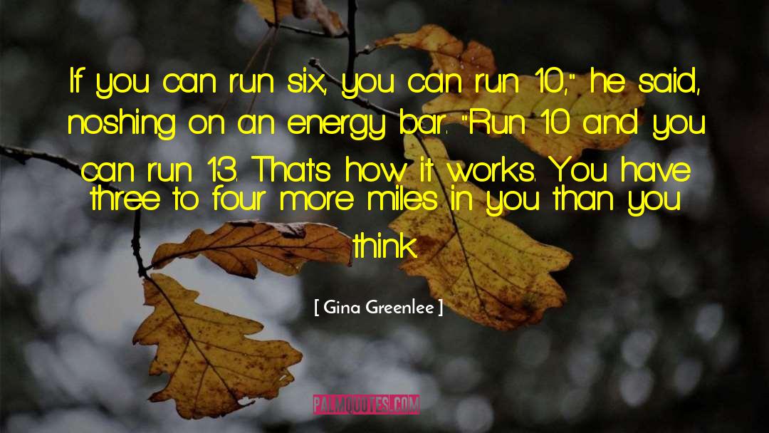 Marathons quotes by Gina Greenlee
