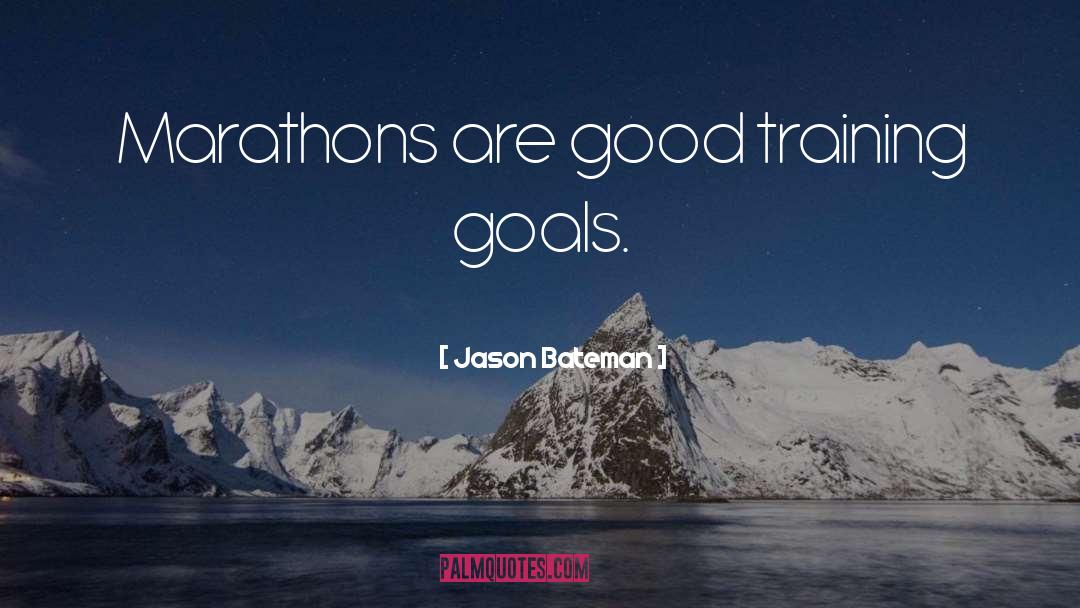 Marathons quotes by Jason Bateman