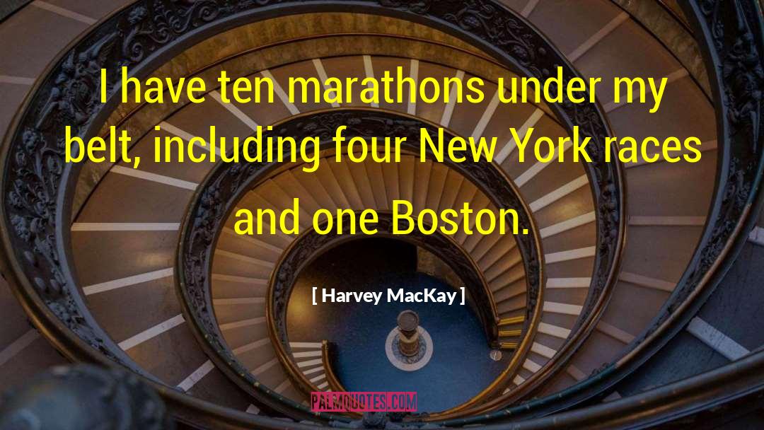 Marathons quotes by Harvey MacKay