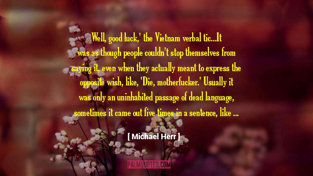 Marauded In A Sentence quotes by Michael Herr
