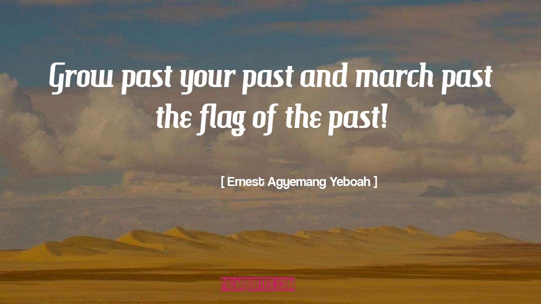 March Forward quotes by Ernest Agyemang Yeboah