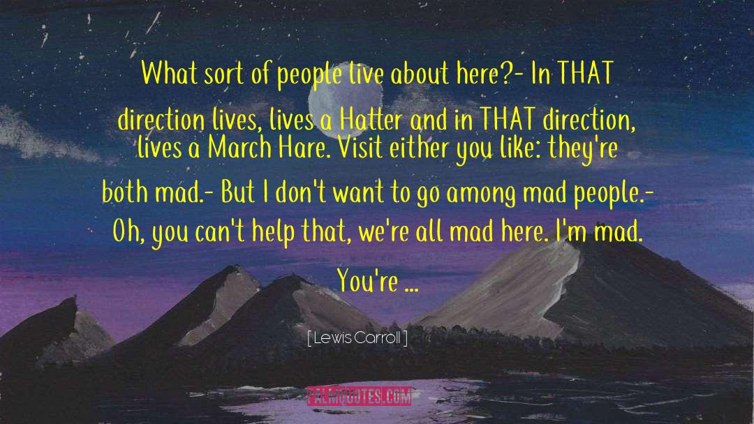 March Hare quotes by Lewis Carroll