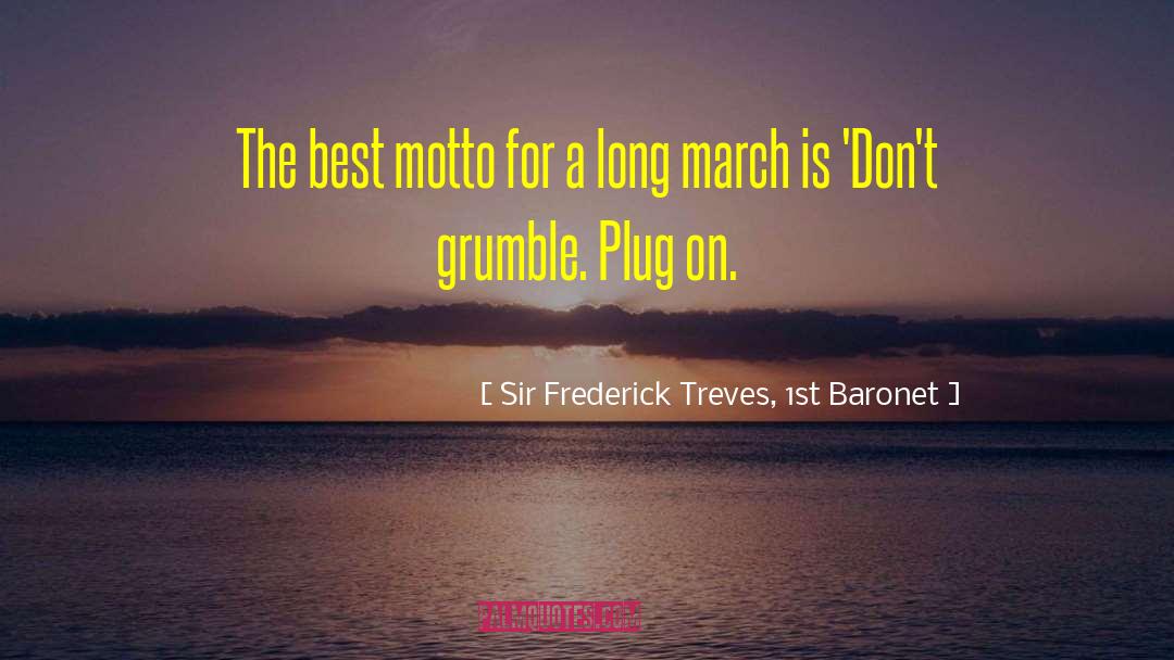 March Past quotes by Sir Frederick Treves, 1st Baronet