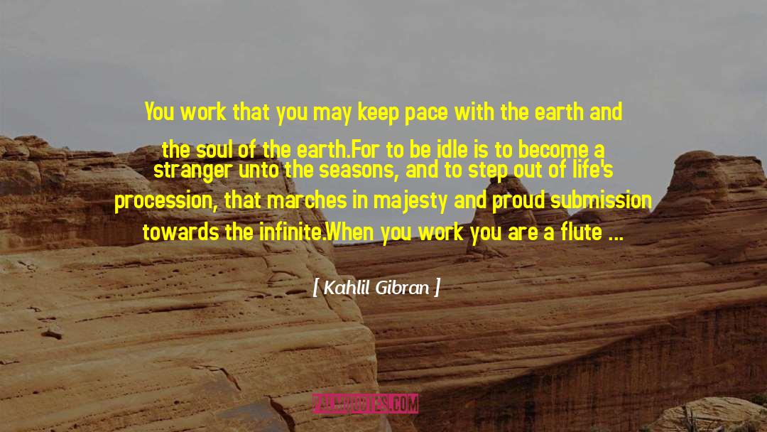 Marches quotes by Kahlil Gibran