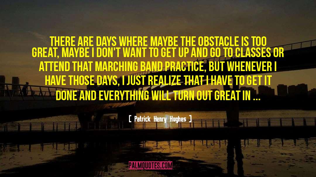 Marching Band quotes by Patrick Henry Hughes