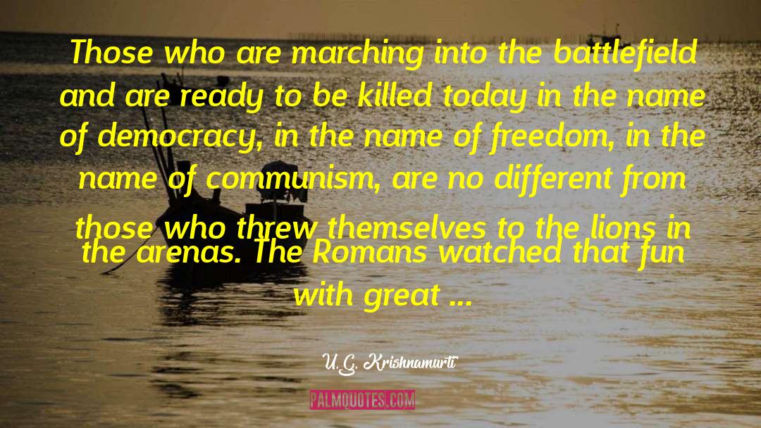 Marching On quotes by U.G. Krishnamurti