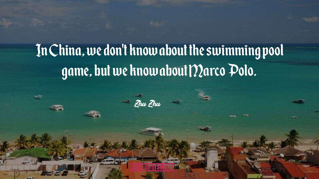 Marco Polo quotes by Zhu Zhu