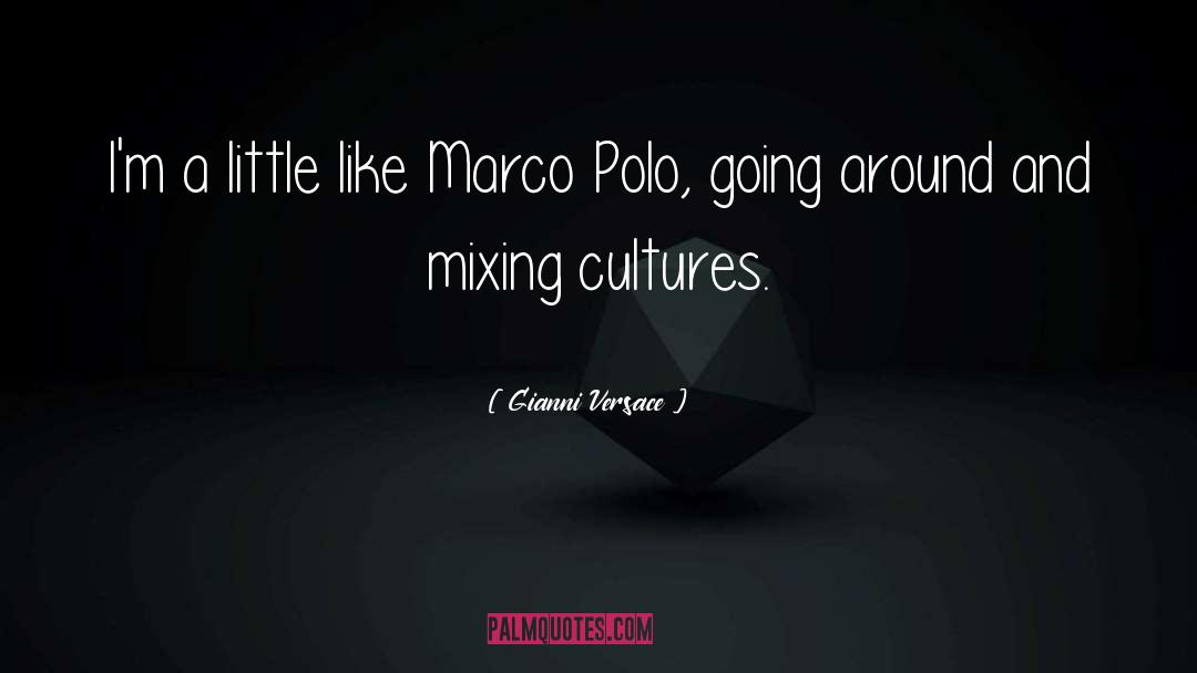 Marco Polo quotes by Gianni Versace