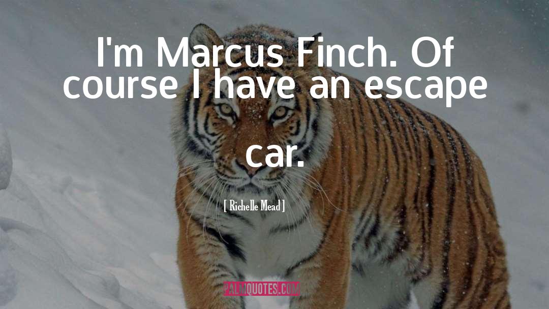 Marcus Finch quotes by Richelle Mead