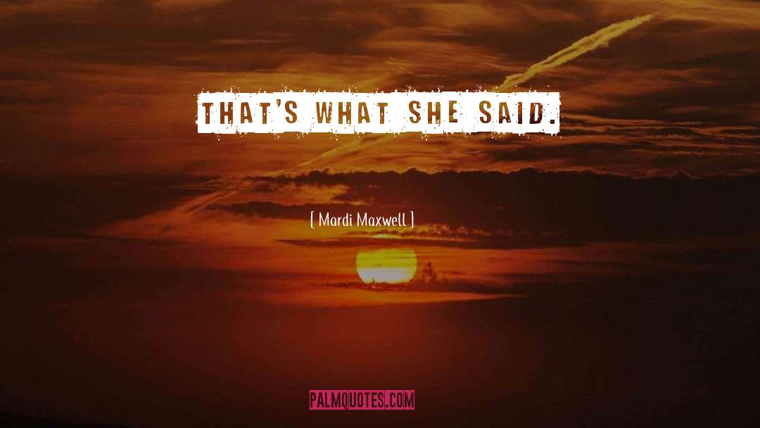 Mardi Gras quotes by Mardi Maxwell