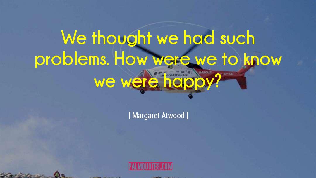 Margaret Ann Brady quotes by Margaret Atwood