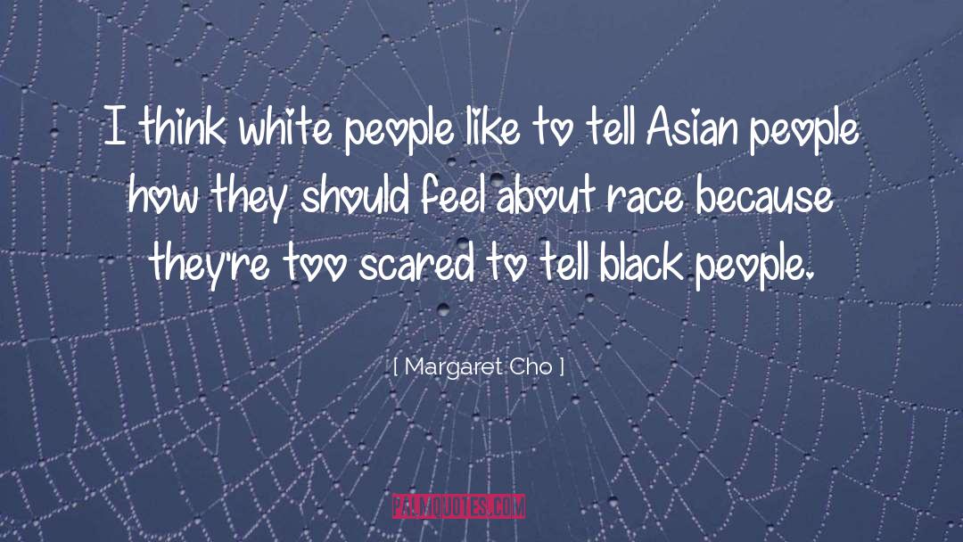 Margaret Cho quotes by Margaret Cho