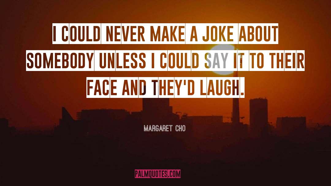 Margaret Cho quotes by Margaret Cho