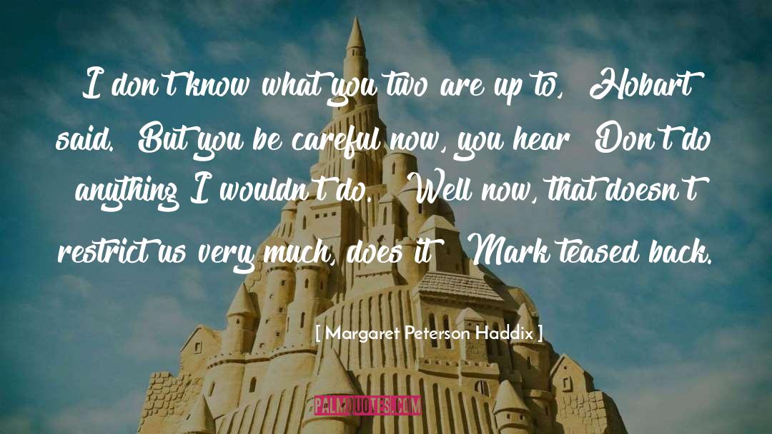 Margaret Macy quotes by Margaret Peterson Haddix