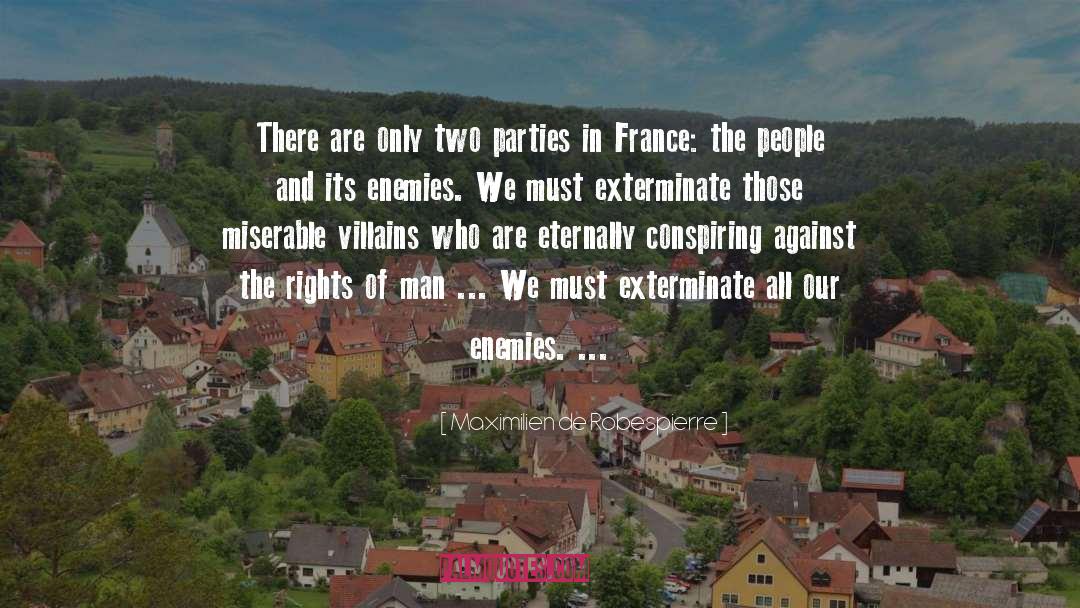 Margaret Sanger Exterminate Quote quotes by Maximilien De Robespierre