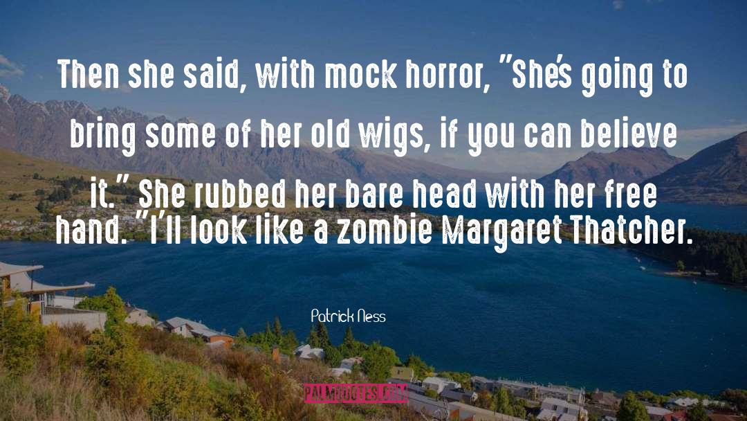 Margaret Thatcher quotes by Patrick Ness