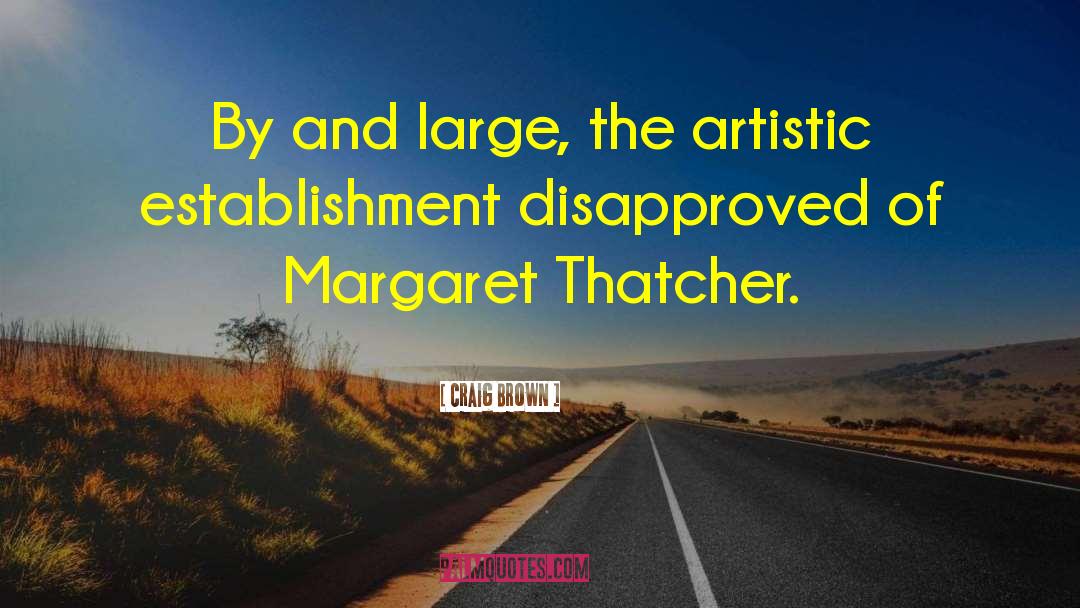 Margaret Thatcher quotes by Craig Brown