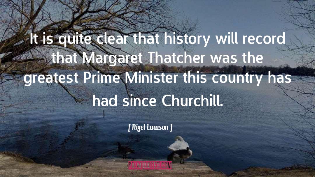 Margaret Thatcher quotes by Nigel Lawson