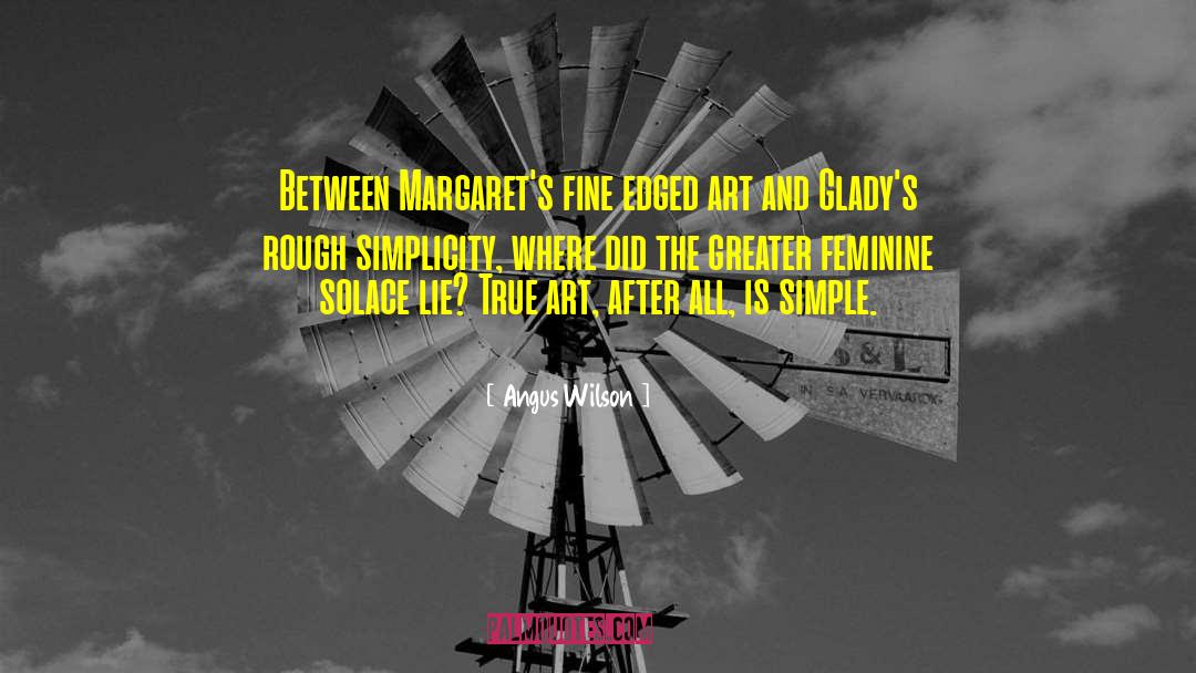 Margarets Way quotes by Angus Wilson
