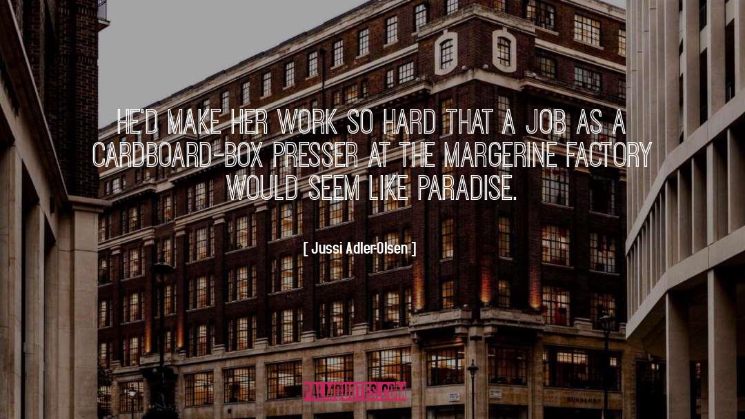 Margarine Factory quotes by Jussi Adler-Olsen