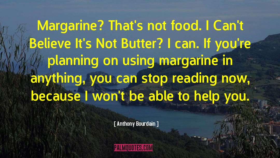 Margarine quotes by Anthony Bourdain