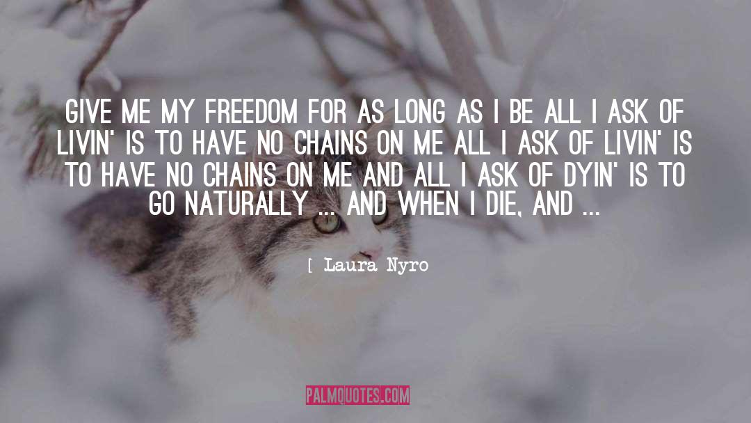 Marge In Chains quotes by Laura Nyro