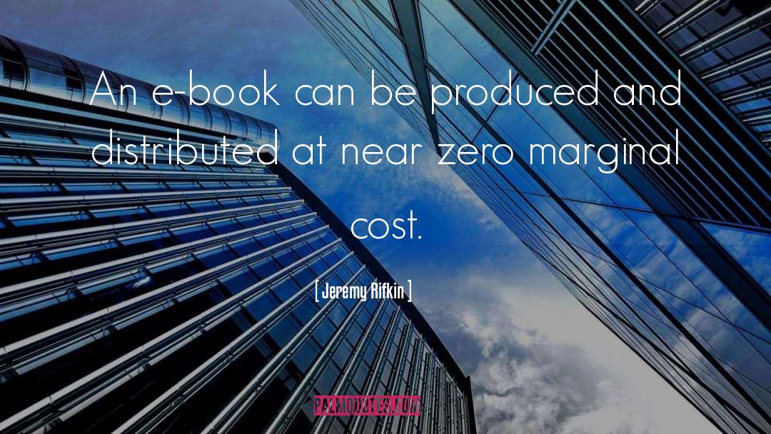 Marginal Cost Analysis quotes by Jeremy Rifkin