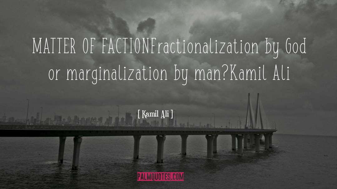 Marginalization quotes by Kamil Ali