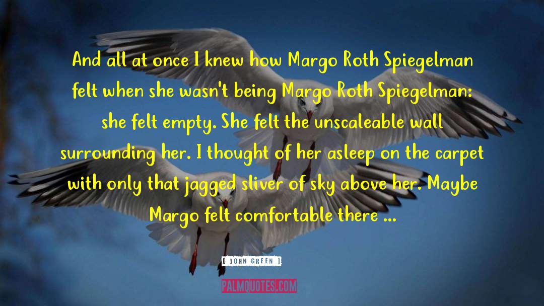 Margo Roth Spiegelman quotes by John Green