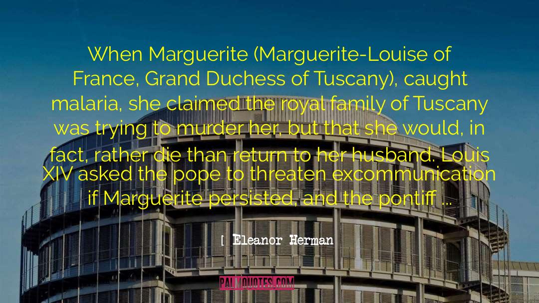 Marguerite Of France quotes by Eleanor Herman