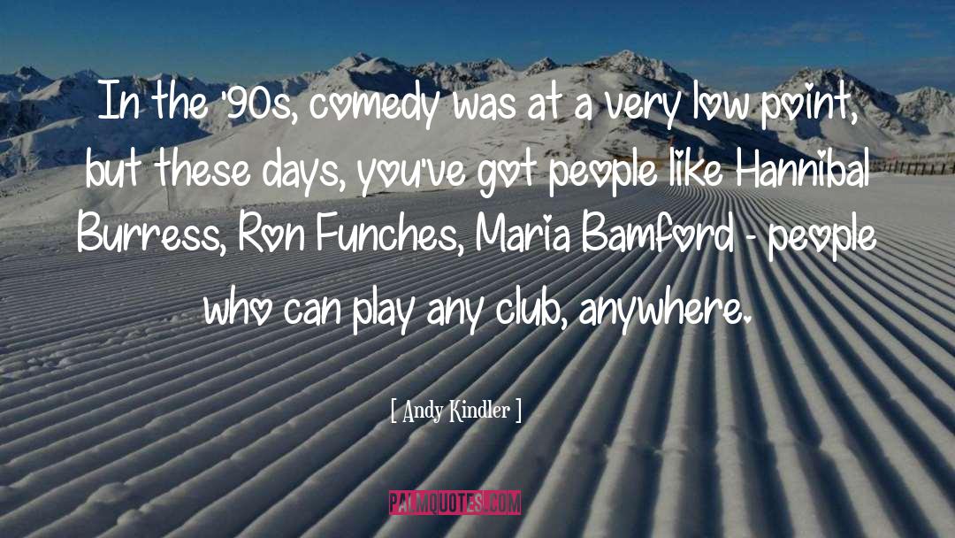 Maria Bamford quotes by Andy Kindler