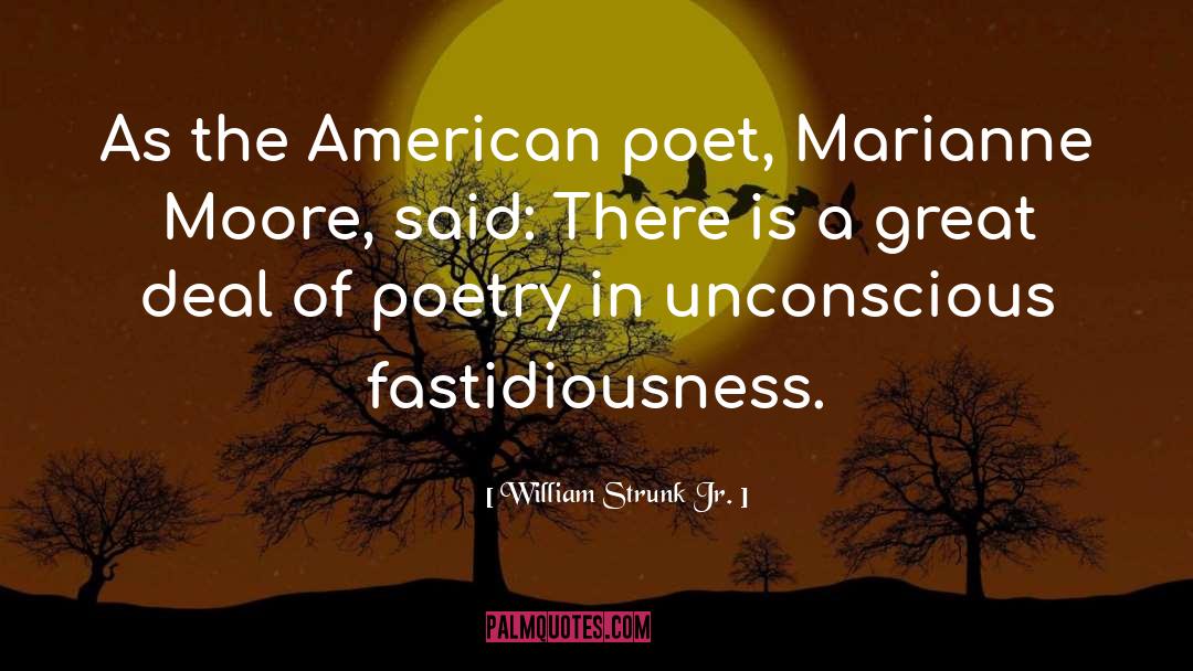 Marianne Moore quotes by William Strunk Jr.