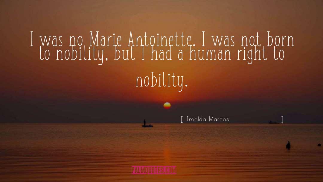 Marie Antoinette quotes by Imelda Marcos