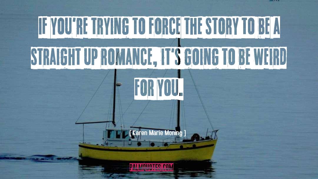 Marie Force The Wreck quotes by Karen Marie Moning